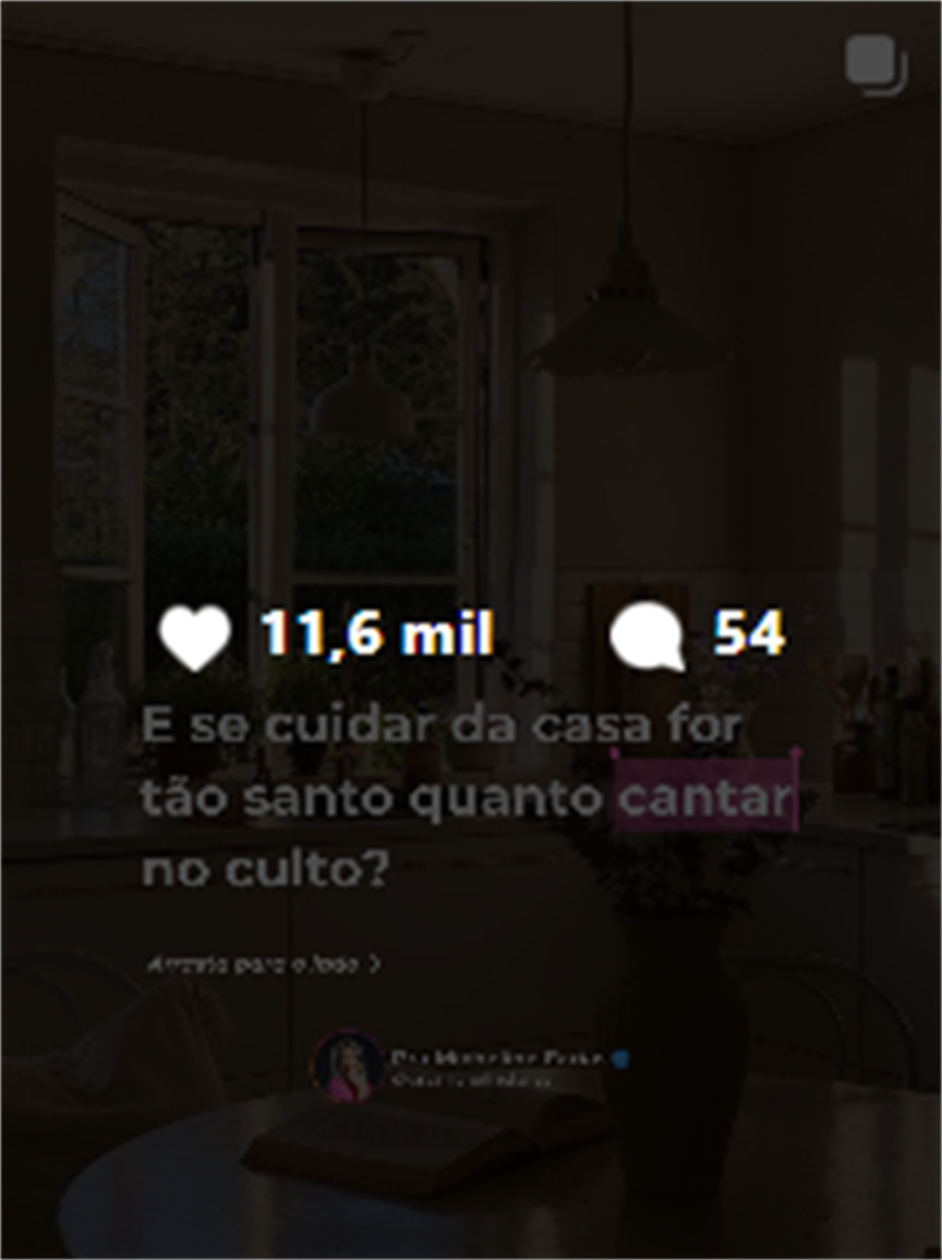 Print de peça publicada de Micheline Farias sobre cuidar da casa como forma de serviço, com 11,6 mil curtidas.